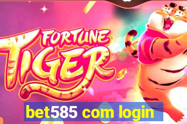 bet585 com login